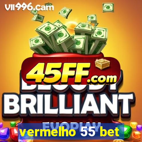 vermelho 55 bet